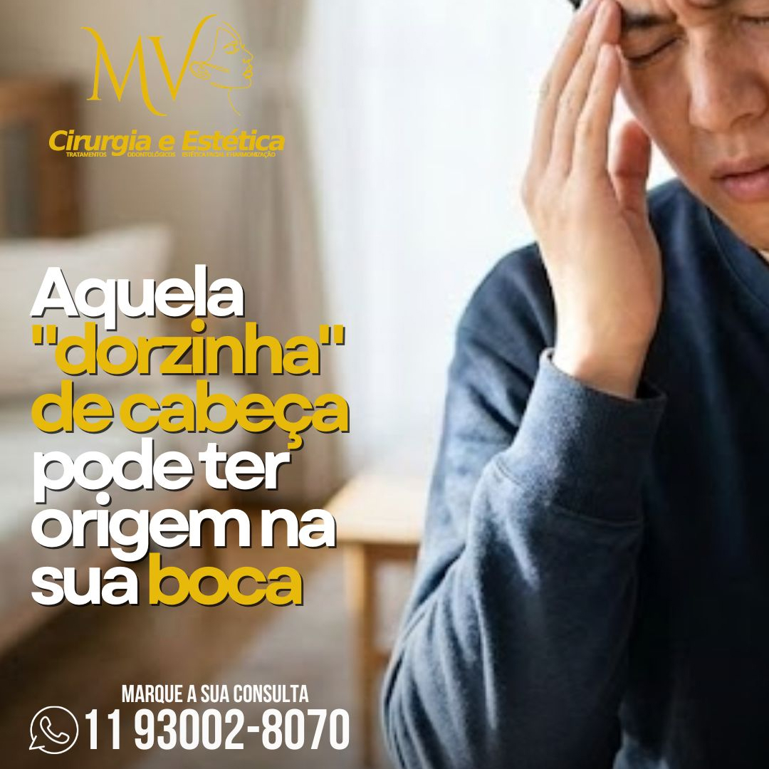 Aquela dorzinha de cabeça-pode ter origem na boca